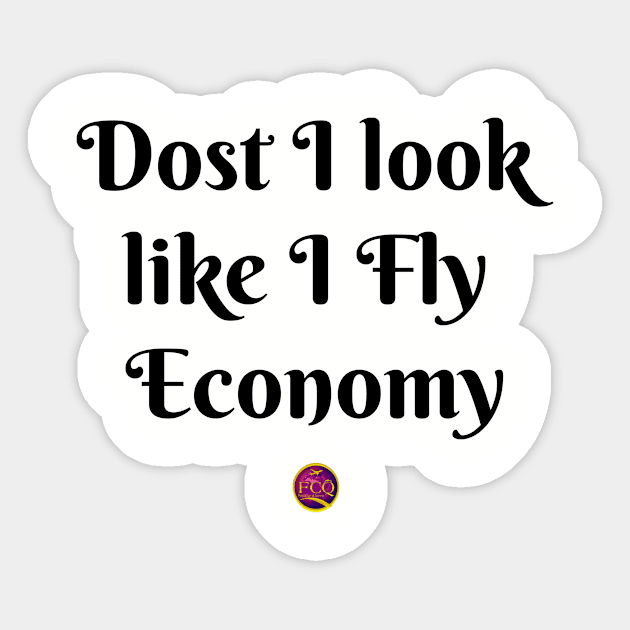 dost I look like I fly economy Sticker by FirstClassQueen